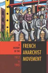 The History Of The French Anarchist Movement 1917-1945