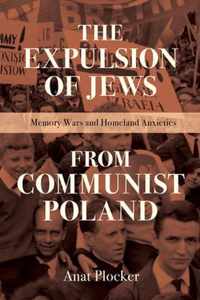 The Expulsion of Jews from Communist Poland