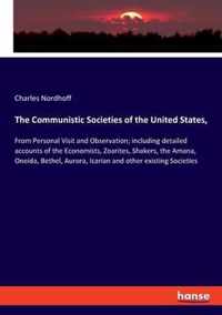 The Communistic Societies of the United States,