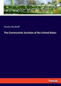 The Communistic Societies of the United States