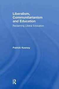 Liberalism, Communitarianism and Education