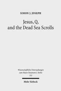 Jesus, Q, and the Dead Sea Scrolls