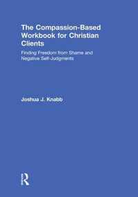 The Compassion-Based Workbook for Christian Clients