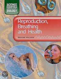 Reproduction, Breathing And Health