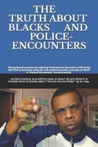 The Truth about Blacks and Police-Encounters