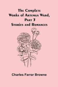 The Complete Works of Artemus Ward, Part 3