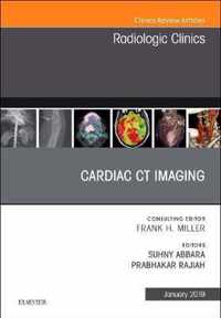 Cardiac CT Imaging, An Issue of Radiologic Clinics of North America