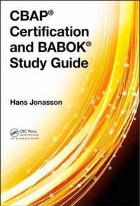 CBAP (R) Certification and BABOK (R) Study Guide