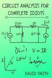 Circuit Analysis for Complete Idiots