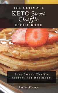 The Ultimate KETO Sweet Chaffle Recipe Book