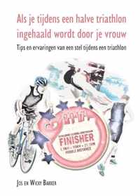 Als je tijdens een halve triathlon ingehaald wordt door je vrouw