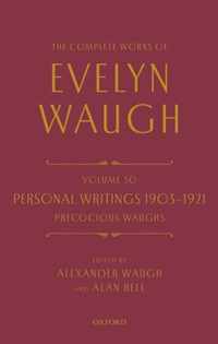 The Complete Works of Evelyn Waugh: Personal Writings 1903-1921: Precocious Waughs