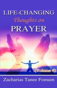 Life-Changing Thoughts on Prayer (Volume 4)