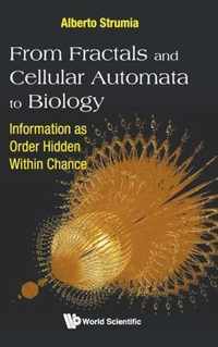 From Fractals and Cellular Automata to Biology: Information as Order Hidden Within Chance