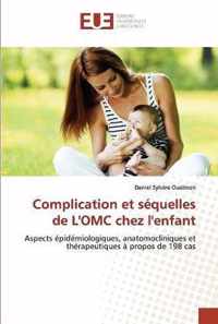 Complication et sequelles de L'OMC chez l'enfant