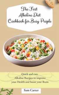 The Fast Alkaline Diet Cookbook for Busy People