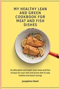 My Healthy Lean and Green Cookbook for Meat and Fish dishes