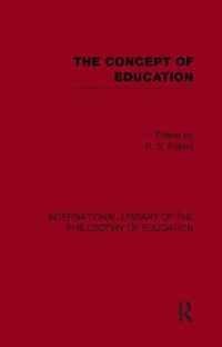 The Concept of Education (International Library of the Philosophy of Education Volume 17)