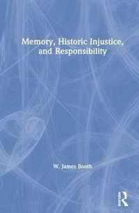 Memory, Historic Injustice, and Responsibility