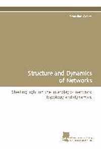 Structure and Dynamics of Networks