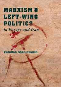 Marxism and Left-Wing Politics in Europe and Iran