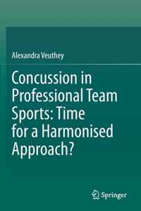 Concussion in Professional Team Sports Time for a Harmonised Approach