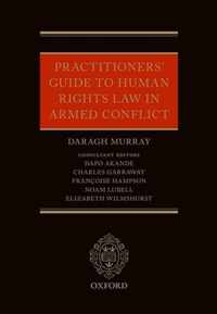 Practitioners' Guide to Human Rights Law in Armed Conflict