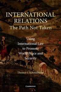 International Relations--The Path Not Taken