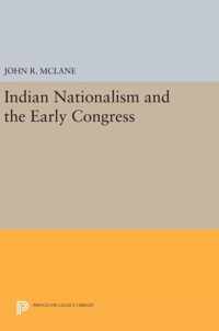 Indian Nationalism and the Early Congress