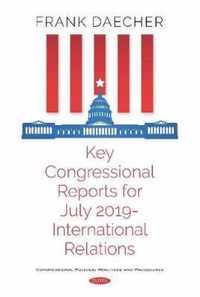 Key Congressional Reports for July 2019 -- International Relations