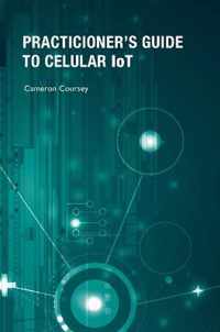 Practitioner's Guide to Cellular IoT