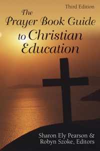 The Prayer Book Guide to Christian Education, Third Edition