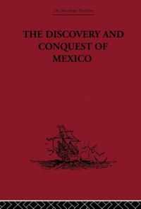 The Discovery and Conquest of Mexico 1517-1521