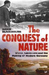 Conquest Of Nature, The Water, Landscape, and the Making of Moder