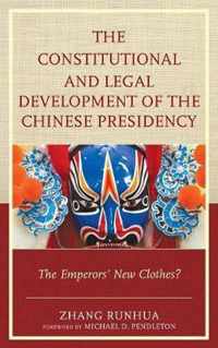 The Constitutional and Legal Development of the Chinese Presidency