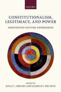 Constitutionalism, Legitimacy, and Power