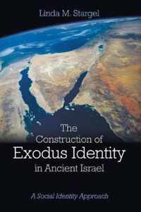 The Construction of Exodus Identity in Ancient Israel