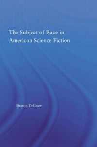 The Subject of Race in American Science Fiction