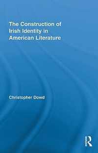 The Construction of Irish Identity in American Literature