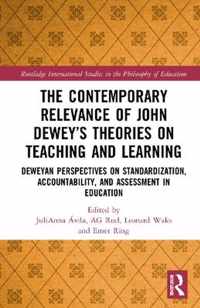 The Contemporary Relevance of John Dewey's Theories on Teaching and Learning