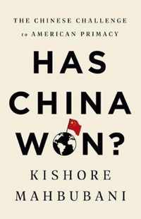 Has China Won The Chinese Challenge to American Primacy