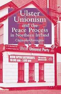 Ulster Unionism and the Peace Process in Northern Ireland