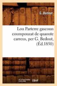 Lou Parterre Gascoun Coumpouzat de Quaoute Carreus, Per G. Bedout, (Ed.1850)