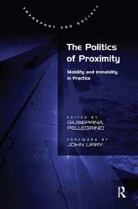 The Politics of Proximity: Mobility and Immobility in Practice