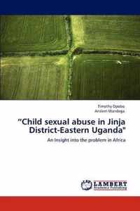 Child Sexual Abuse in Jinja District-Eastern Uganda