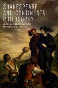 Shakespeare and Continental Philosophy