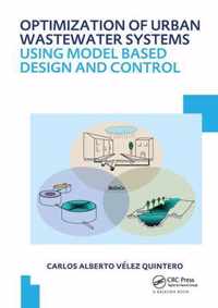 Optimization of Urban Wastewater Systems using Model Based Design and Control