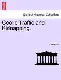 Coolie Traffic and Kidnapping.