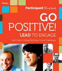 Go Positive! Lead To Engage Participant Workbook