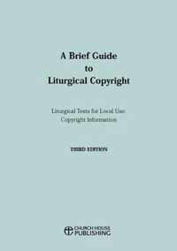 A Brief Guide to Liturgical Copyright 3rd edition